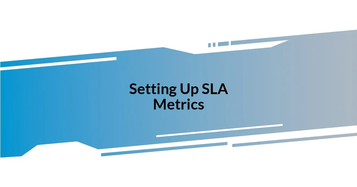 Setting Up SLA Metrics
