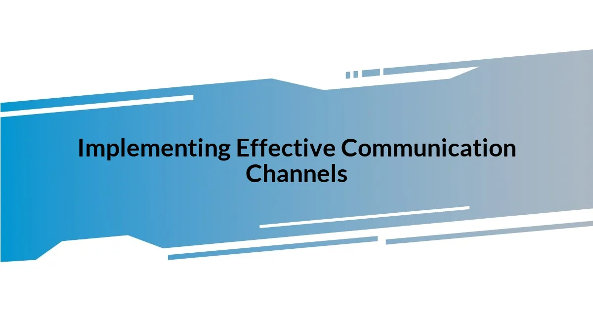 Implementing Effective Communication Channels