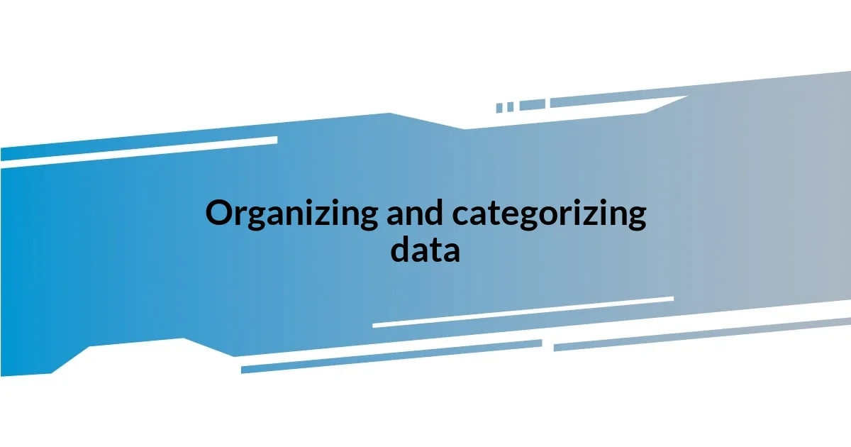 Organizing and categorizing data