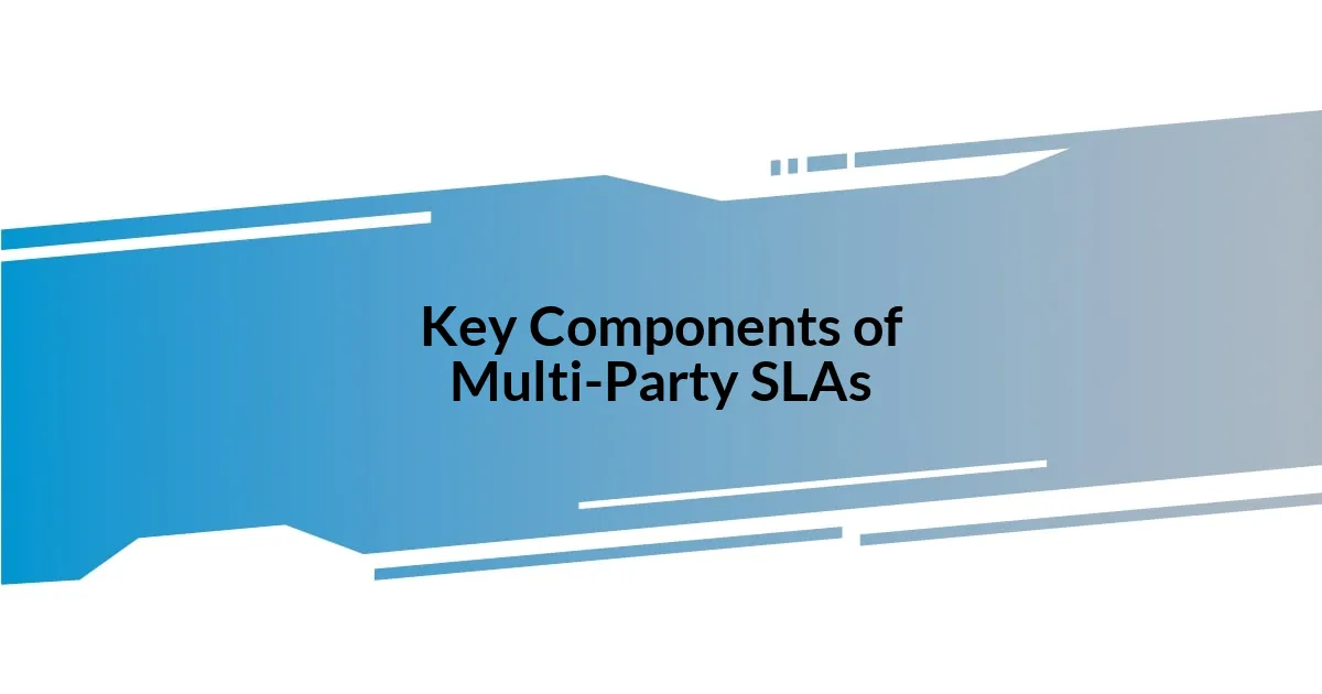 Key Components of Multi-Party SLAs
