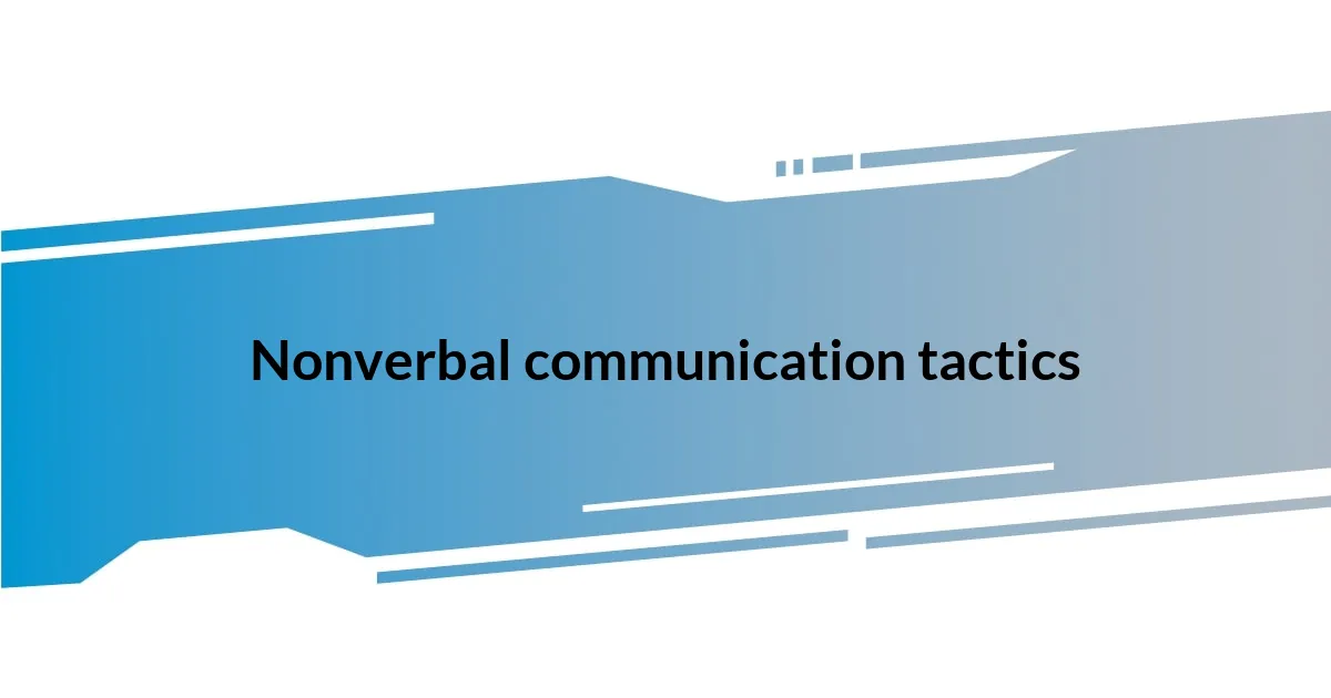 Nonverbal communication tactics