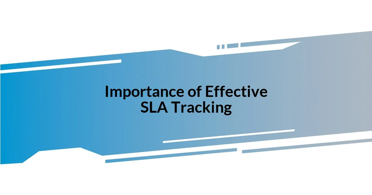 Importance of Effective SLA Tracking