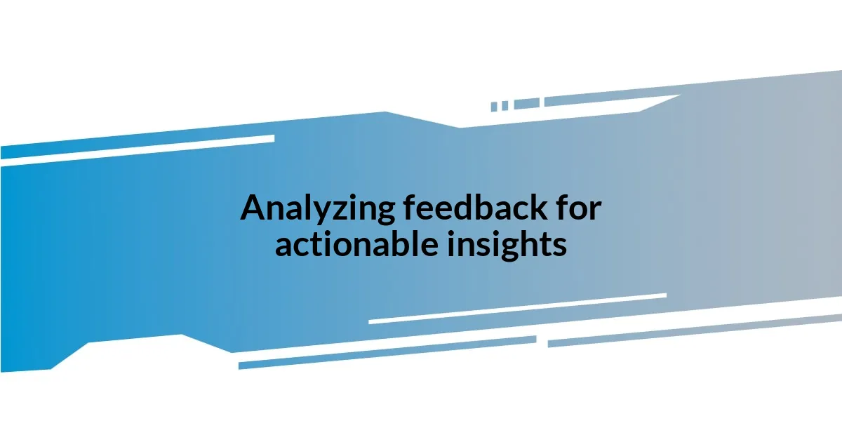 Analyzing feedback for actionable insights
